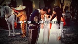Luis Miguel-Que Seas Feliz (Letra)