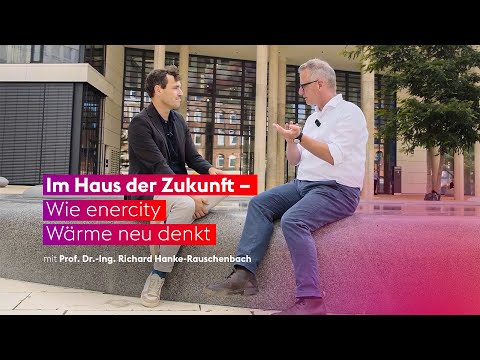 Im Haus der Zukunft - Wie enercity Wärme neu denkt! | Prof of Concept #1