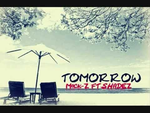 Tomorrow Mackz Ft.Shadez (Audio)