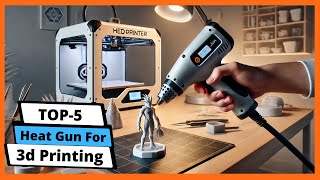 ✅ Best heat gun for 3d printing: Heat gun for 3d printing (Buying Guide)
