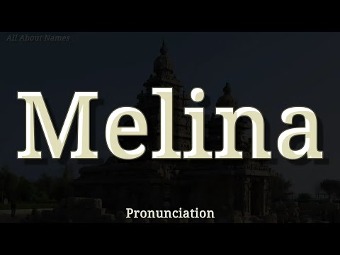 How to Pronounce Melina
