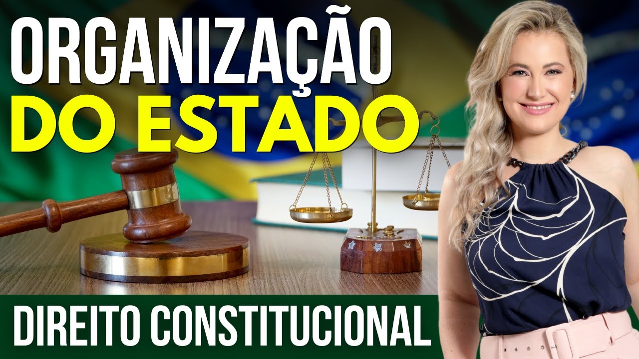 ORGANIZAÇÃO DO ESTADO (Resumo) | Direito Constitucional