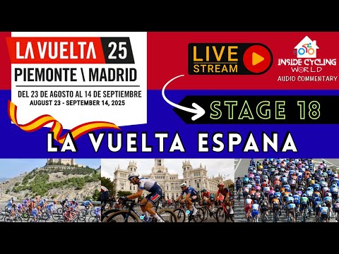 La Vuelta Espana 2025 |  Stage 18 Live Commentary   #vuelta2025  #vueltaespana #lavueltaespaña