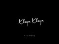 New Love Status Khoya Khoya Black Screen Status Lyrical Status
