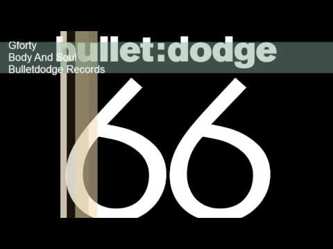BDR066 Gforty Body And Soul Bulletdodge Records