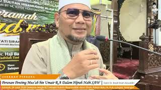 “Peranan Penting Mus’ab bin Umair R.A Dalam Hijrah Nabi SAW” - Dato' Dr. Badli Shah Alauddin