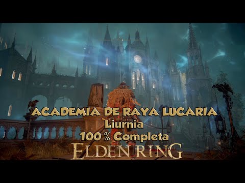 Guia completa 100% de la ACADEMIA DE RAYA LUCARIA hasta Rennala en ELDEN RING