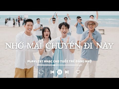 Các Bài Hát Lưu Giữ Từng Khoảnh Khắc Của TUỔI TRẺ Đáng Giá 2024 | Playlist Nhạc Cho Thời Thanh  Xuân