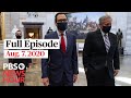PBS NewsHour Full Episode Aug 7 2020