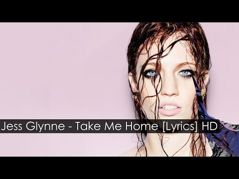 [NEW] Jess Glynne - Take Me Home [Lyrics] HD
