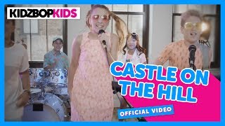 KIDZ BOP Kids – Castle On The Hill (Official Music Video) [KIDZ BOP 35]