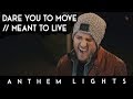 Dare You To Move / Meant To Live
