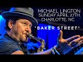Michael Lington "Baker Street" Live in 4K HD Video, Sunday April 27th, 2025, Charlotte, NC