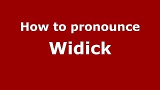 How to pronounce Widick