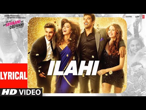 Yeh Jawaani Hai Deewani: Ilahi (Lyrics) | Ranbir Kapoor, Arijit Singh | Pritam, Amitabh Bhattacharya