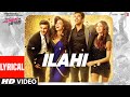 Yeh Jawaani Hai Deewani: Ilahi (Lyrics) | Ranbir Kapoor, Arijit Singh | Pritam, Amitabh Bhattacharya