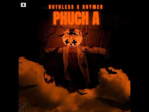 PHUCH A - RHYMER X RUTHLESS (AUDIO) | 101 RECORDS
