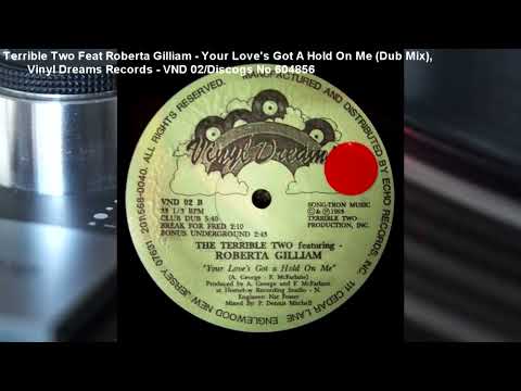 Terrible Two Feat Roberta Gilliam - Your Love's Got A Hold On Me (Dub Mix) (1993)