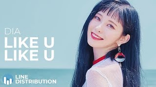 DIA - LIKE U LIKE U Line Distribution | 다이아 - 조아? 조아!