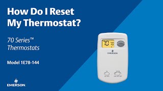 70 Series - 1E78-144 - How Do I Reset My Thermostat
