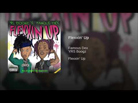 Famous Dex ft. YRS Boogz - "Flexxin' Up" (Official Audio)
