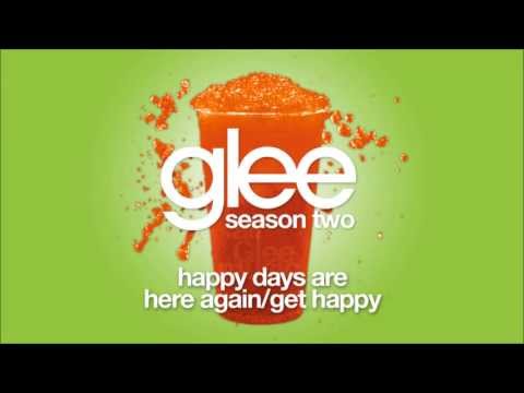 Happy Days Are Here Again / Get Happy | Glee [HD FULL STUDIO]