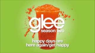 Happy Days Are Here Again / Get Happy | Glee [HD FULL STUDIO]