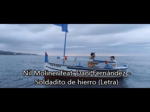 Nil Moliner feat  Dani Fernández  - Soldadito de hierro (Letra 2019)