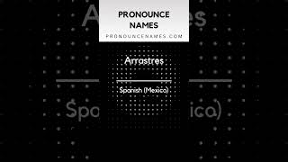 How to pronounce Arrastres