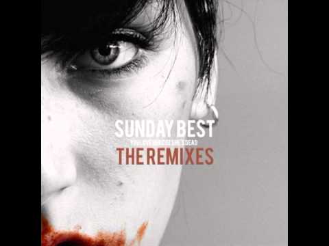 You Love Her Coz She's Dead - Sunday Best (Ryan Riot Remix)