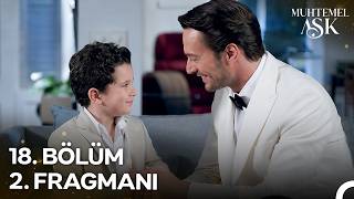 Muhtemel Aşk 18. Bölüm 2. Fragmanı | "Baba Diyeceğim..."