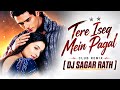 Tere Ishq Mein Pagal Ho Gaya Club Mix DJ Sagar Rath Bollywood Club Remix 2026 Bass Boosted