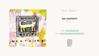 &quot;Quit Mackin&#39;&quot; by Nai Harvest