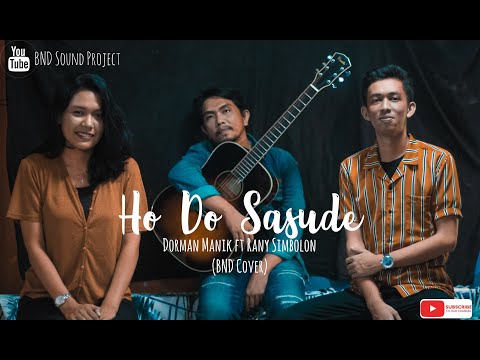 HO DO SASUDE - DORMAN MANIK ft RANY SIMBOLON (BND Sound Project Cover)