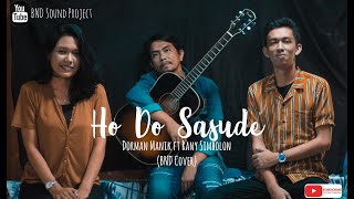 Download lagu HO DO SASUDE - DORMAN MANIK ft RANY SIMBOLON (BND Sound Project Cover) mp3