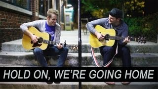Hold On, We&#39;re Going Home - Drake Official Music Video Cover - Travis Flynn and Brad Passons