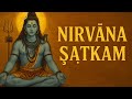 Nirvana Shatakam Powerful Chant By Adi Shankaracharya MAD MAxx Ceo