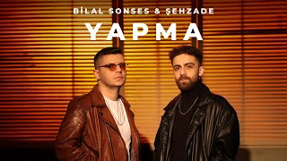 Bilal Sonses & Şehzade - Yapma (Official Video)