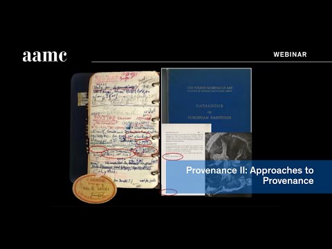 2020 AAMC Foundation Webinar: Provenance II #1 Approaches to Provenance