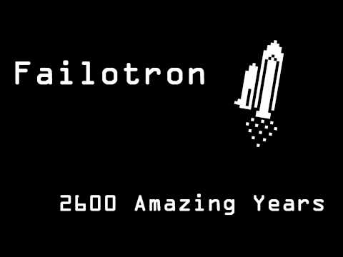 Failotron - 2600 Amazing Years [1080p]