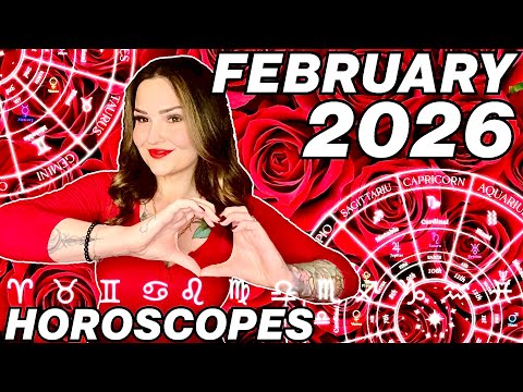 February 2026 Horoscopes 💖 All 12 Signs