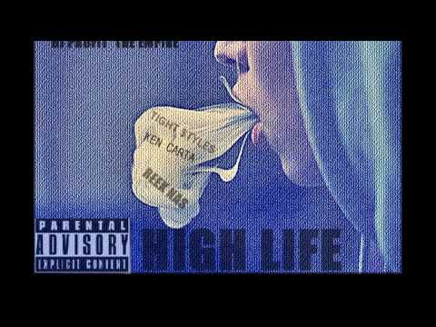 High Life By Tight $tyles Ft Ken Carta And Reek