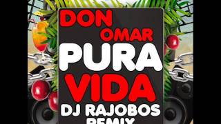 Don Omar - Pura Vida (Dj Rajobos Remix)
