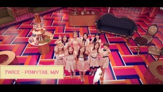 [Fanmade] TWICE - PONYTAIL M/V