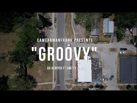 Og Kemper Ft Smitty James - Groovy  [Official Music Video]