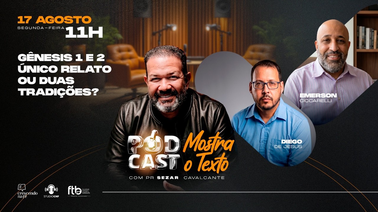 GÊNESIS 1 E 2 ÚNICO RELATO OUDUAS TRADIÇÕES? DIEGO DE JESUS,  PR. CICCARELLI E PR.SEZAR - 17/08/26