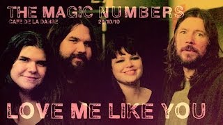 The Magic Numbers - Love Me Like You