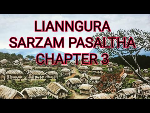 LIANNGURA SARZAM PASALṬHA CHAPTER 3 (Mizo Story Audio)