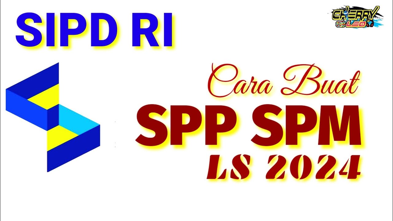 Cara Buat SPP SPM LS Yang Benar di SIPD RI 2024
