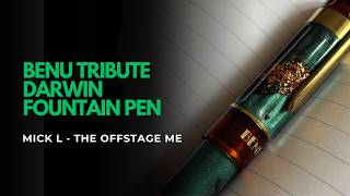 Benu Tribute 'Darwin' Fountain Pen Review